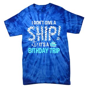 It's A Birthday Trip Cruise Ship Wear Anniversary Family Tee Gift Tie-Dye T-Shirt