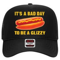 It’s A Bad Day To Be A Glizzy High Crown Mesh Back Trucker Hat