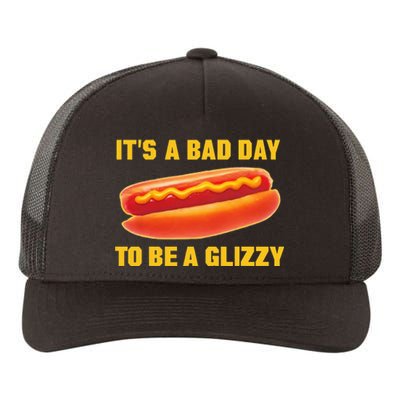 It’s A Bad Day To Be A Glizzy Yupoong Adult 5-Panel Trucker Hat