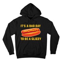 It’s A Bad Day To Be A Glizzy Hoodie