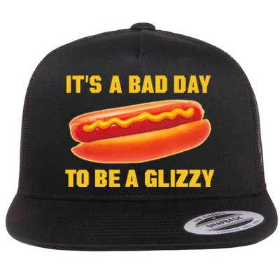 It’s A Bad Day To Be A Glizzy Flat Bill Trucker Hat