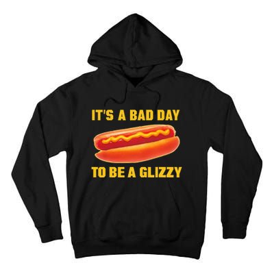 It’s A Bad Day To Be A Glizzy Tall Hoodie