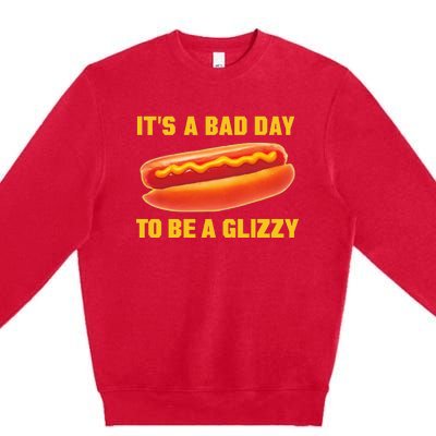 It’s A Bad Day To Be A Glizzy Premium Crewneck Sweatshirt