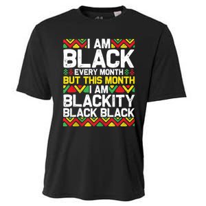 I Am Black Every Month But This Month Im Blackity Black Cooling Performance Crew T-Shirt