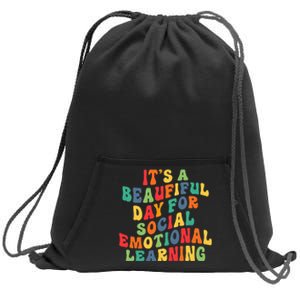 It's A Beautiful Day For Social Emotional Learning Sweatshirt Cinch Pack Bag