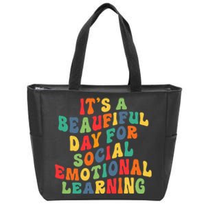 It's A Beautiful Day For Social Emotional Learning Zip Tote Bag