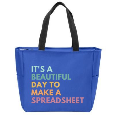 ItS A Beautiful Day To Make A Spreadsheet Spreadsheet Cute Gift Zip Tote Bag