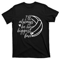 ILl Always Be Her Biggest Fan Volleyball Mom Dad T-Shirt