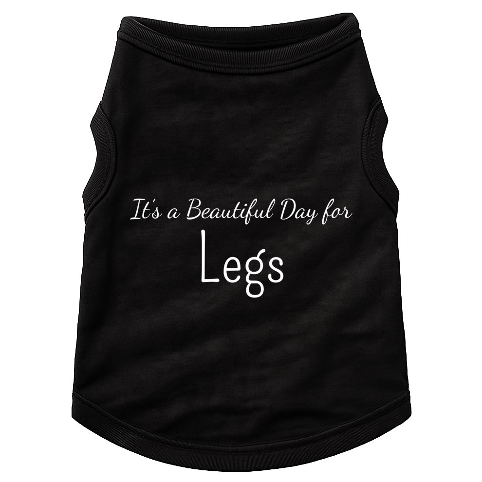 Its A Beautiful Day For Legs Cute Gift Doggie Tank