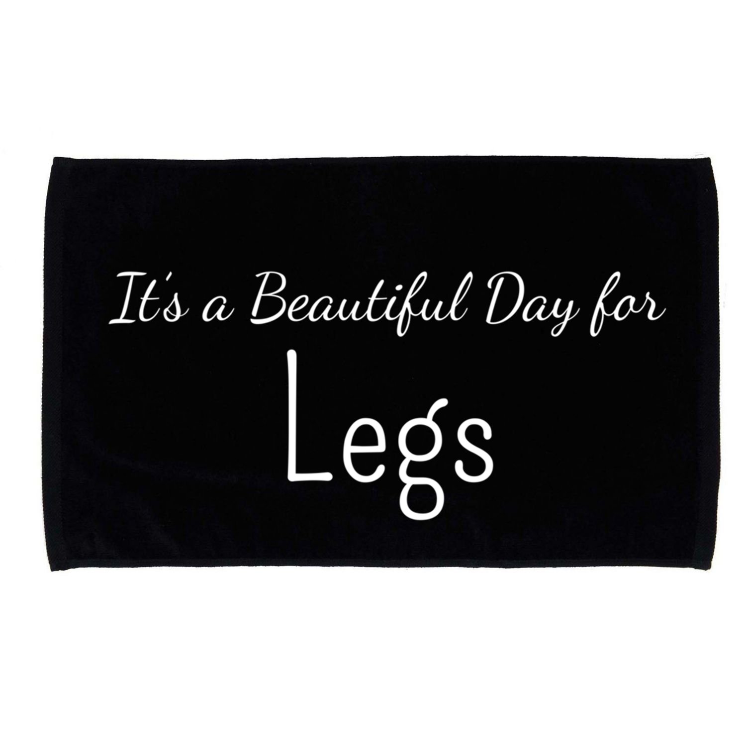 Its A Beautiful Day For Legs Cute Gift Microfiber Hand Towel