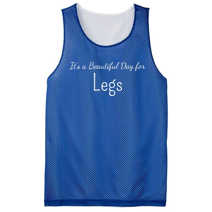 Its A Beautiful Day For Legs Cute Gift Mesh Reversible Basketball Jersey Tank