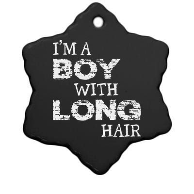 IM A Boy With Long Hair Funny Boy Cool Long Hair Ceramic Star Ornament