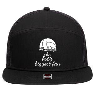 I'll Always Be Her Biggest Fan Gift Volleyball Mom Or Dad Gift 7 Panel Mesh Trucker Snapback Hat