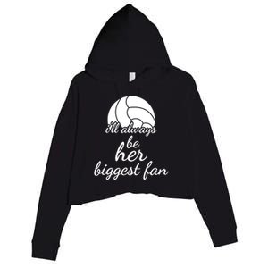 I'll Always Be Her Biggest Fan Gift Volleyball Mom Or Dad Gift Crop Fleece Hoodie