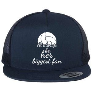 I'll Always Be Her Biggest Fan Gift Volleyball Mom Or Dad Gift Flat Bill Trucker Hat