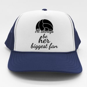 I'll Always Be Her Biggest Fan Gift Volleyball Mom Or Dad Gift Trucker Hat