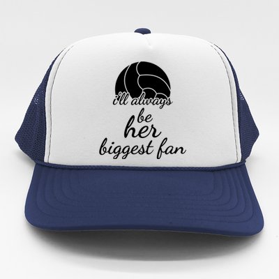 I'll Always Be Her Biggest Fan Gift Volleyball Mom Or Dad Gift Trucker Hat