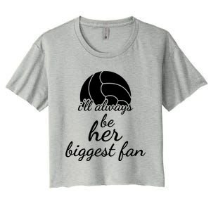 I'll Always Be Her Biggest Fan Gift Volleyball Mom Or Dad Gift Women's Crop Top Tee