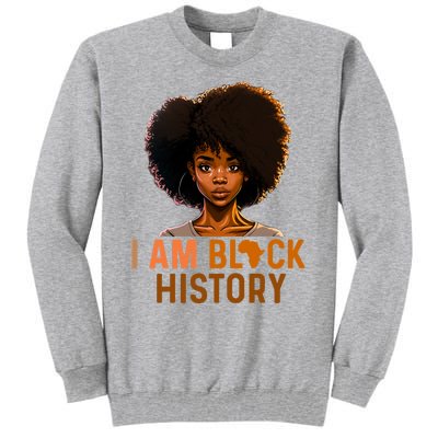 I Am Black History Women Girl Black History Month Melanin Tall Sweatshirt