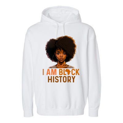 I Am Black History Women Girl Black History Month Melanin Garment-Dyed Fleece Hoodie