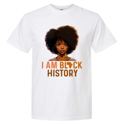 I Am Black History Women Girl Black History Month Melanin Garment-Dyed Heavyweight T-Shirt