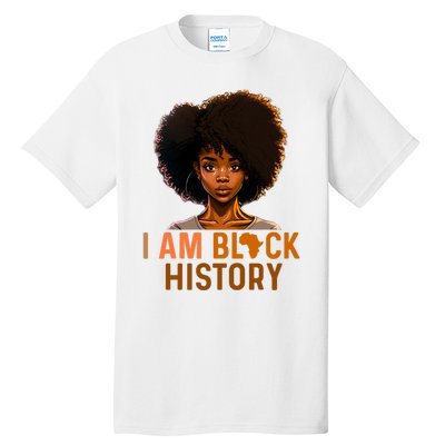 I Am Black History Women Girl Black History Month Melanin Tall T-Shirt