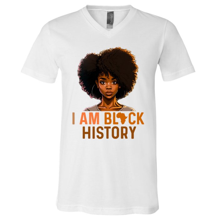 I Am Black History Women Girl Black History Month Melanin V-Neck T-Shirt