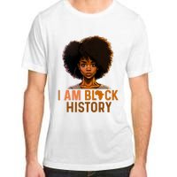 I Am Black History Women Girl Black History Month Melanin Adult ChromaSoft Performance T-Shirt