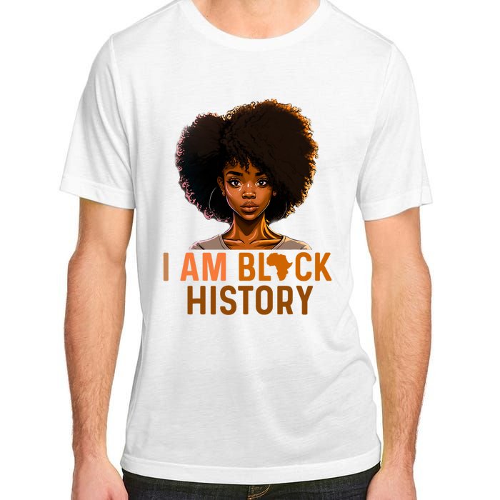 I Am Black History Women Girl Black History Month Melanin Adult ChromaSoft Performance T-Shirt