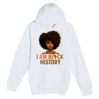 I Am Black History Women Girl Black History Month Melanin Premium Pullover Hoodie