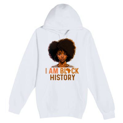 I Am Black History Women Girl Black History Month Melanin Premium Pullover Hoodie