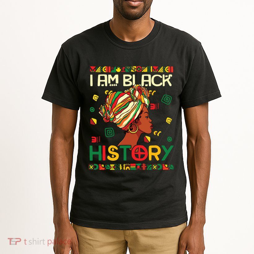 I Am Black History Month African American For Women Girl Tall T-Shirt