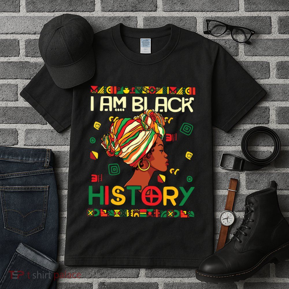 I Am Black History Month African American For Women Girl Tall T-Shirt