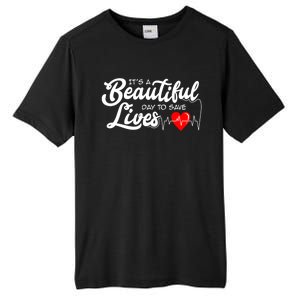 ItS A Beautiful Day To Save Lives Funny Nurse Careers Nurse Gift Tall Fusion ChromaSoft Performance T-Shirt