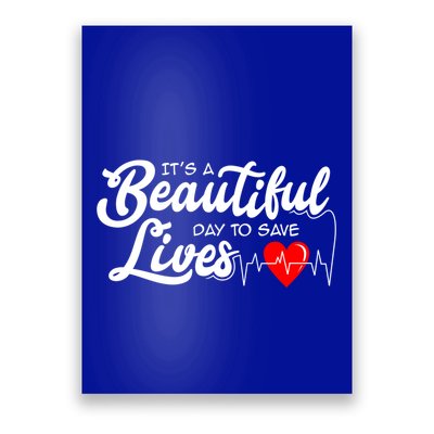 ItS A Beautiful Day To Save Lives Funny Nurse Careers Nurse Gift Poster