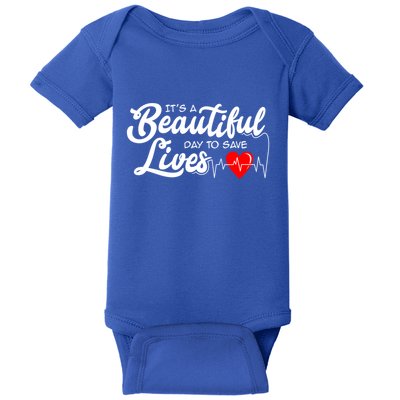 ItS A Beautiful Day To Save Lives Funny Nurse Careers Nurse Gift Baby Bodysuit