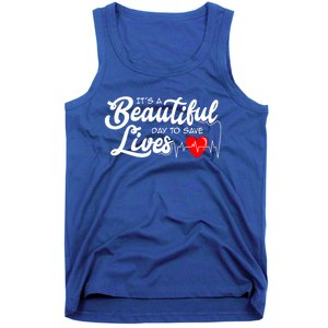 ItS A Beautiful Day To Save Lives Funny Nurse Careers Nurse Gift Tank Top