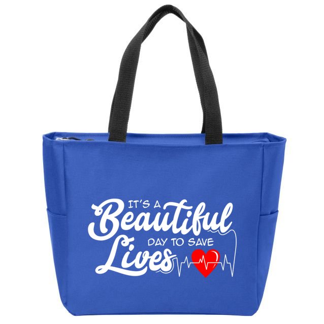ItS A Beautiful Day To Save Lives Funny Nurse Careers Nurse Gift Zip Tote Bag