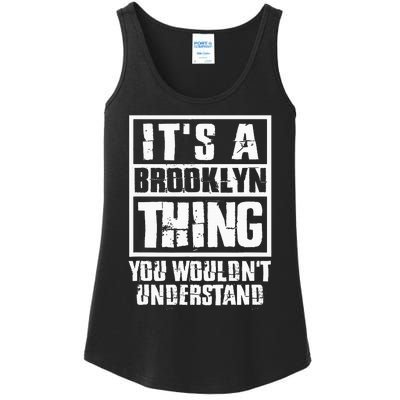 ItS A Brooklyn Thing You WouldnT Understand Ladies Essential Tank