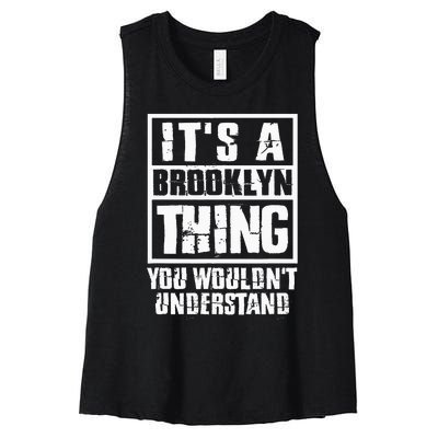 ItS A Brooklyn Thing You WouldnT Understand Women's Racerback Cropped Tank