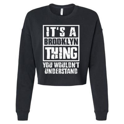 ItS A Brooklyn Thing You WouldnT Understand Cropped Pullover Crew