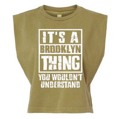 ItS A Brooklyn Thing You WouldnT Understand Garment-Dyed Women's Muscle Tee