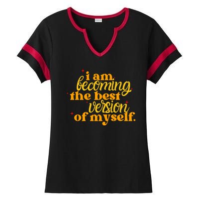 I Am Becoming The Best Version Of Myself Positive Quote Ladies Halftime Notch Neck Tee