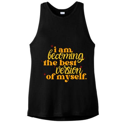 I Am Becoming The Best Version Of Myself Positive Quote Ladies PosiCharge Tri-Blend Wicking Tank