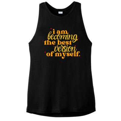 I Am Becoming The Best Version Of Myself Positive Quote Ladies PosiCharge Tri-Blend Wicking Tank