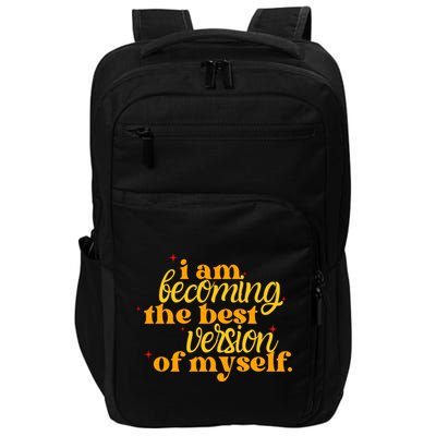 I Am Becoming The Best Version Of Myself Positive Quote Impact Tech Backpack