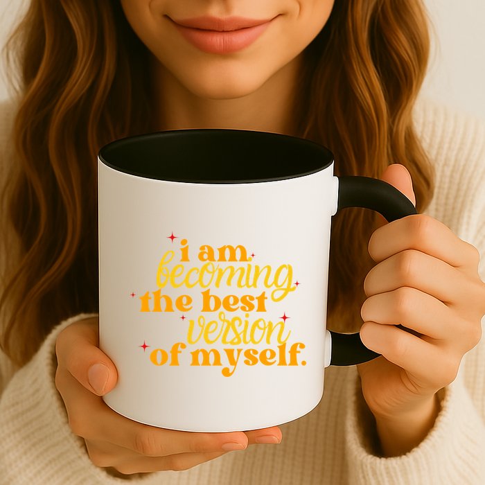 I Am Becoming The Best Version Of Myself Positive Quote Mug