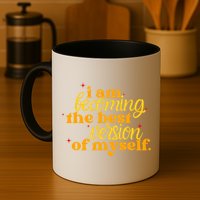 I Am Becoming The Best Version Of Myself Positive Quote Mug
