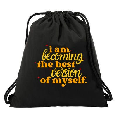 I Am Becoming The Best Version Of Myself Positive Quote Drawstring Bag