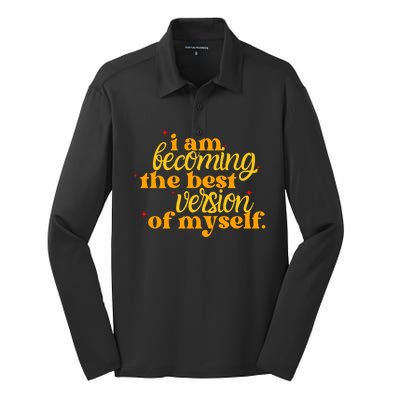 I Am Becoming The Best Version Of Myself Positive Quote Silk Touch Performance Long Sleeve Polo